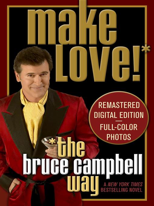 Title details for Make Love the Bruce Campbell Way by Bruce Campbell - Wait list